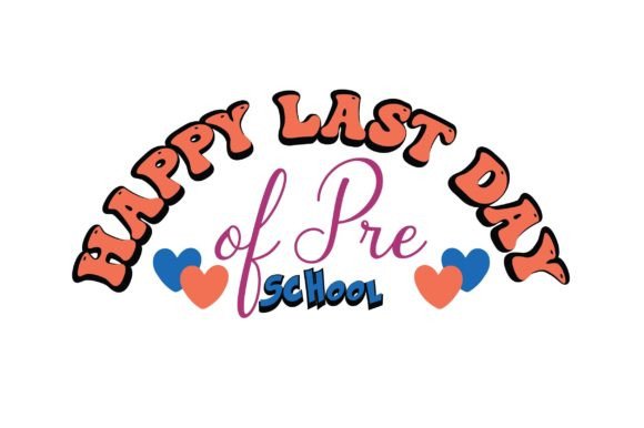 Happy Last Day of Pre School Graphics & Crafts