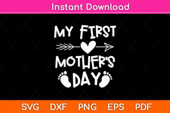 My First Mother s Day Pregnancy Svg: Graphics for Crafts